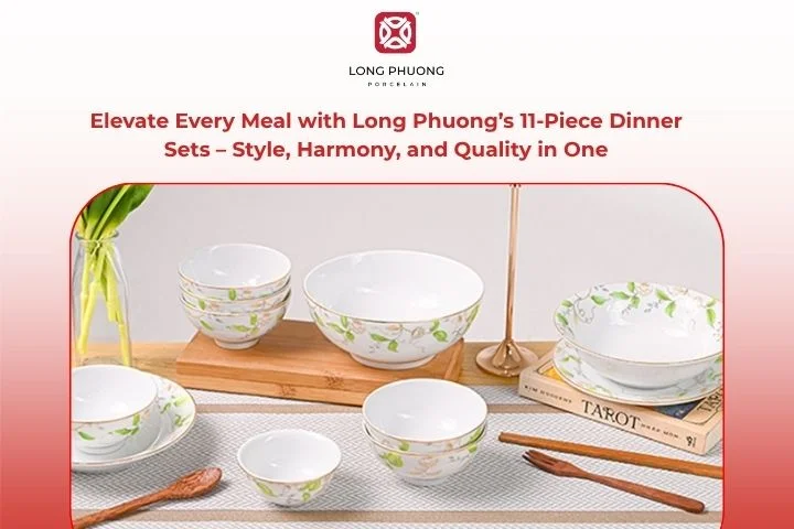 Long Phuong’s 11-piece porcelain dinner sets