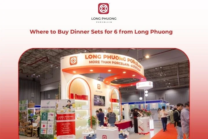 Where to Buy Dinner Sets for 6 from Long Phuong