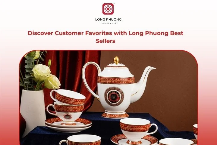Long Phuong’s Best-Selling Porcelain Tableware