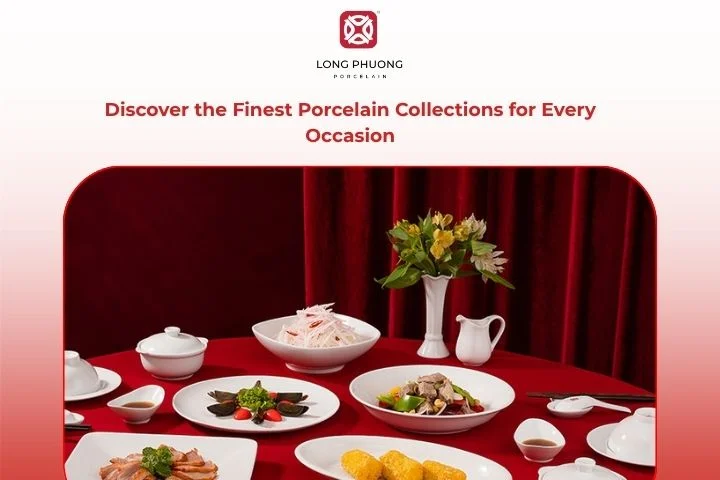 Explore Long Phuong’s Exclusive Porcelain Collections