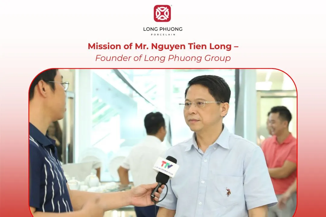 Mission of Mr. Nguyen Tien Long – Founder of Long Phuong Group