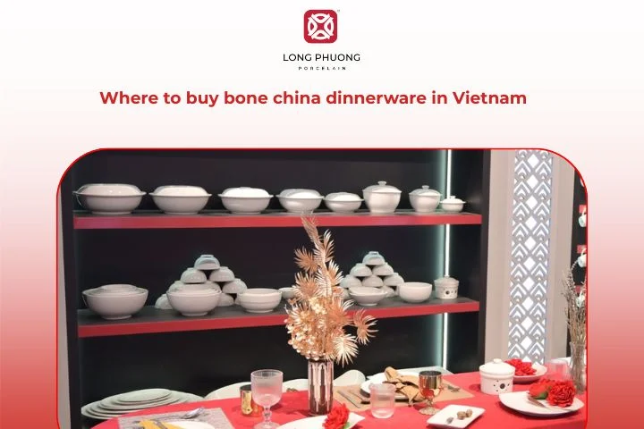 Long Phuong Porcelain is your go-to destination to buy porcelain